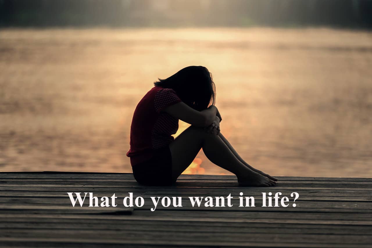 what you want in life