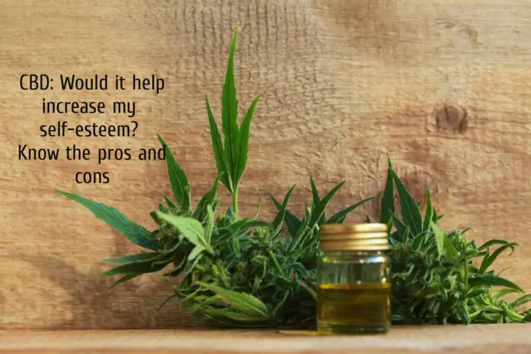 CBD: Would it help increase my self-esteem? Know the pros and cons