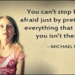 being afraid